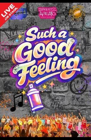 Such a Good Feeling - June 20th /Streetz Ahead Dance Academy Woodford / Find Ur Feet Theatre School
